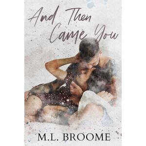 Broome, M.L. And Then Came You (Seasoned Hearts Club) Broome, M.L. And Then Came You (Seasoned Hearts Club)
