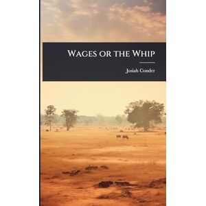 Conder, Josiah Wages or the Whip Conder, Josiah Wages or the Whip