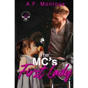 Montoya, A.F. The MC's First Lady: 2 (Bikers and Babies series) Montoya, A.F. The MC's First Lady: 2 (Bikers and Babies series)
