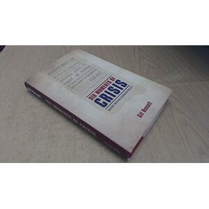 Bennett, Gill Six Moments of Crisis: Inside British Foreign Policy Bennett, Gill Six Moments of Crisis: Inside British Foreign Policy