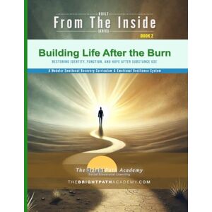 Kershaw, Aaron B Building Life After the Burn: Restoring Identity, Function, and Hope After Substance Use (USED 2 SURVIVE Series: Recovery · Healing · Resilience) Kershaw, Aaron B Building Life After the Burn: Restoring Identity, Function, and Hope After Substance Use (USED 2 SURVIVE Series: Recovery · Healing · Resilience)