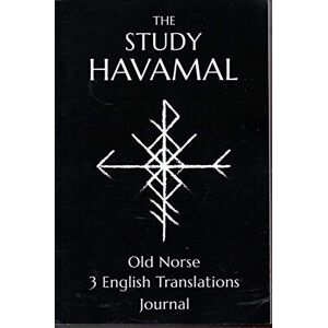Overton, Carrie The Study Havamal: Original Old Norse 3 English Translations Journal Overton, Carrie The Study Havamal: Original Old Norse 3 English Translations Journal