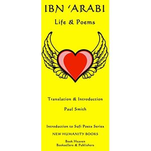 Smith, Paul Ibn 'Arabi: Life & Poems: Volume 17 (Introduction to Sufi Poets Series) Smith, Paul Ibn 'Arabi: Life & Poems: Volume 17 (Introduction to Sufi Poets Series)