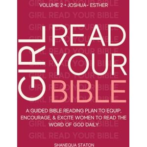 Staton, Shanequa Girl Read Your Bible: Guided Bible Read Plan Staton, Shanequa Girl Read Your Bible: Guided Bible Read Plan