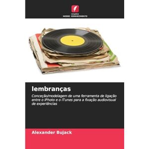 Bujack, Alexander lembranças: Conceção/modelagem de uma ferramenta de ligação entre o iPhoto e o iTunes para a fixação audiovisual de experiências Bujack, Alexander lembranças: Conceção/modelagem de uma ferramenta de ligação entre o iPhoto e o iTunes para a fixação audiovisual de experiências