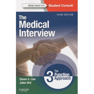 Cole MD MA, Steven A. The Medical Interview: The Three Function Approach with STUDENT CONSULT Online Access Cole MD MA, Steven A. The Medical Interview: The Three Function Approach with STUDENT CONSULT Online Access