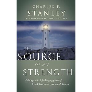 Stanley Source of My Strength: Relying on the Life-Changing Power of Jesus to Heal Our Wounded Hearts Stanley Source of My Strength: Relying on the Life-Changing Power of Jesus to Heal Our Wounded Hearts