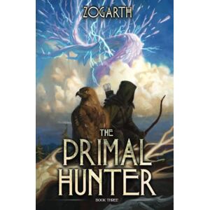Zogarth The Primal Hunter 3: A LitRPG Adventure Zogarth The Primal Hunter 3: A LitRPG Adventure