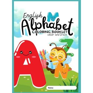 Moura, Izabela English Alfabet Coloring Booklet: Color and Trace Moura, Izabela English Alfabet Coloring Booklet: Color and Trace