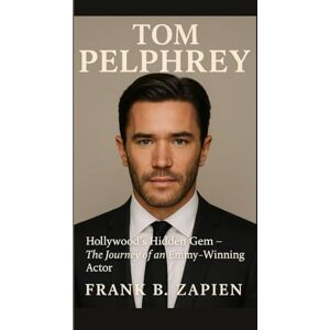 B. Zapien, Frank TOM PELPHREY: Hollywood’s Hidden Gem – The Journey of an Emmy-Winning Actor B. Zapien, Frank TOM PELPHREY: Hollywood’s Hidden Gem – The Journey of an Emmy-Winning Actor