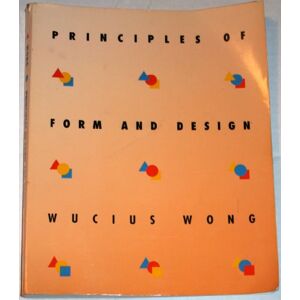 Wong, Wucius Principles of Form and Design Wong, Wucius Principles of Form and Design