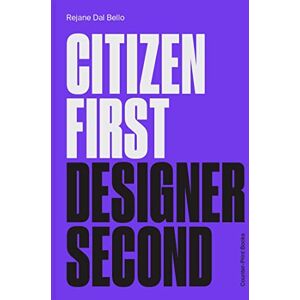 Dal Bello, Rejane Citizen First, Designer Second Dal Bello, Rejane Citizen First, Designer Second