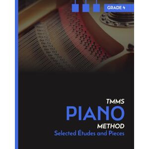 Dembski, Przemek Selected Etudes and Pieces. Piano. Grade 4: TMMS Piano Method Dembski, Przemek Selected Etudes and Pieces. Piano. Grade 4: TMMS Piano Method