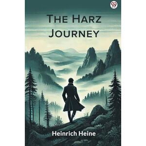 Heine, Heinrich The Harz Journey (Edition1) Heine, Heinrich The Harz Journey (Edition1)