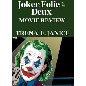 .E. JANICE, TRENA Joker: Folie à Deux MOVIE REVIEW: A Comprehensive Storyline, Crew Analysis, Musical Elements And Cinematic Masterpiece .E. JANICE, TRENA Joker: Folie à Deux MOVIE REVIEW: A Comprehensive Storyline, Crew Analysis, Musical Elements And Cinematic Masterpiece