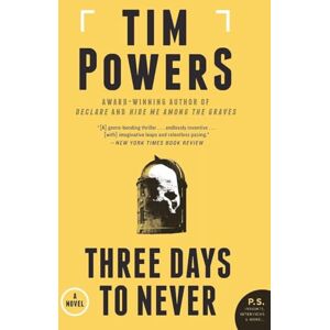 Powers, Tim Three Days to Never: A Novel Powers, Tim Three Days to Never: A Novel