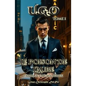 DELRIO, Jean Christophe U.G.O. TOME 1 Le Poison De L'Aube -: Edition Prestige (U.G.O. La Saga) DELRIO, Jean Christophe U.G.O. TOME 1 Le Poison De L'Aube -: Edition Prestige (U.G.O. La Saga)