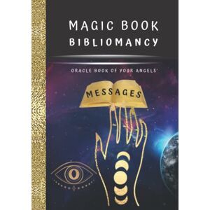 Gabriel, FloR Raphael & magic book bibliomancie oracle book of your angels' messages, predict the future yourself,: with this guide the medium or the clairvoyant is you ! ask your angels, they give you the answer Gabriel, FloR Raphael & magic book bibliomancie oracle book of your angels' messages, predict the future yourself,: with this guide the medium or the clairvoyant is you ! ask your angels, they give you the answer