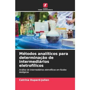 Dupard-Julien, Catrina Métodos analíticos para determinação de intermediários eletrofílicos: Análise de intermediários eletrofílicos em fluidos biológicos Dupard-Julien, Catrina Métodos analíticos para determinação de intermediários eletrofílicos: Análise de intermediários eletrofílicos em fluidos biológicos