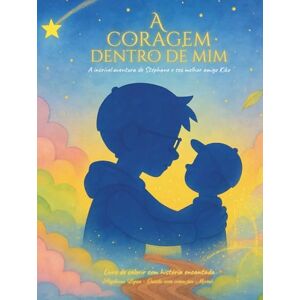 Lopes, Stéphane A Coragem Dentro de Mim: A incrível aventura de Stéphane e seu melhor amigo Kiko Lopes, Stéphane A Coragem Dentro de Mim: A incrível aventura de Stéphane e seu melhor amigo Kiko