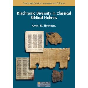 Diachronic Diversity in Classical Biblical Hebrew (1) (Semitic Languages and Cultures) Diachronic Diversity in Classical Biblical Hebrew (1) (Semitic Languages and Cultures)