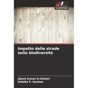 K.Chhetri, Jibesh Kumar Impatto delle strade sulla biodiversità K.Chhetri, Jibesh Kumar Impatto delle strade sulla biodiversità