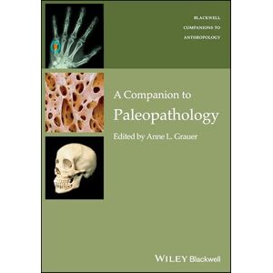 A Companion to Paleopathology (Wiley Blackwell Companions to Anthropology) A Companion to Paleopathology (Wiley Blackwell Companions to Anthropology)