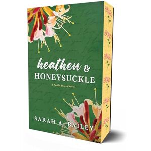 Bailey, Sarah A. Heathen & Honeysuckle: Special Edition: Volume 1 (Pacific Shores) Bailey, Sarah A. Heathen & Honeysuckle: Special Edition: Volume 1 (Pacific Shores)