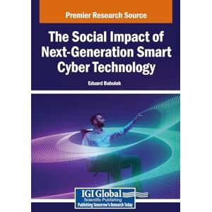 The Social Impact of Next-Generation Smart Cyber Technology The Social Impact of Next-Generation Smart Cyber Technology