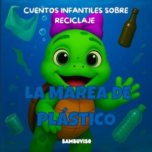 Ediciones, SAMBUVISO LA MAREA DE PLÁSTICO CUENTO PARA NIÑOS DE 3-4-5-6-7 AÑOS: Cuento infantil ilustrado para niños de 3 a 7 años sobre cambio climático y cuidado del ... crítico a través de animales bebés. Ediciones, SAMBUVISO LA MAREA DE PLÁSTICO CUENTO PARA NIÑOS DE 3-4-5-6-7 AÑOS: Cuento infantil ilustrado para niños de 3 a 7 años sobre cambio climático y cuidado del ... crítico a través de animales bebés.