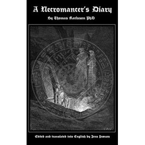 Karlsson Ph.D, Thomas A Necromancers Diary Karlsson Ph.D, Thomas A Necromancers Diary