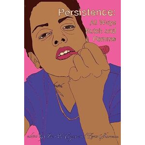 Ivan E Coyote Persistence : All Ways Butch and Femme Ivan E Coyote Persistence : All Ways Butch and Femme