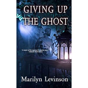 Levinson, Marilyn Giving Up the Ghost Levinson, Marilyn Giving Up the Ghost