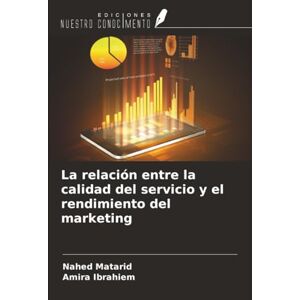 Matarid, Nahed La relación entre la calidad del servicio y el rendimiento del marketing Matarid, Nahed La relación entre la calidad del servicio y el rendimiento del marketing
