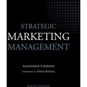 Chernev, Alexander Strategic Marketing Management Chernev, Alexander Strategic Marketing Management