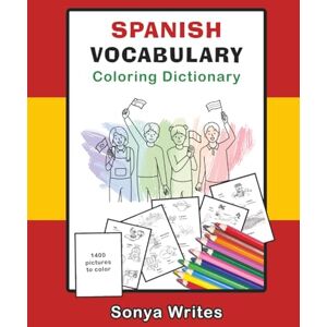Writes, Sonya Spanish Vocabulary Coloring Dictionary Writes, Sonya Spanish Vocabulary Coloring Dictionary