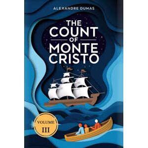 Dumas, Alexandre The Count of Monte Cristo (Volume 3): A New Translation Dumas, Alexandre The Count of Monte Cristo (Volume 3): A New Translation