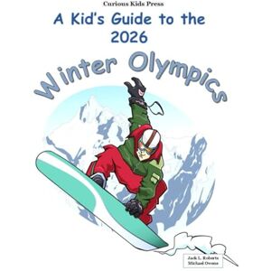 Roberts A Kid's Guide to the 2026 Winter Olympics Roberts A Kid's Guide to the 2026 Winter Olympics