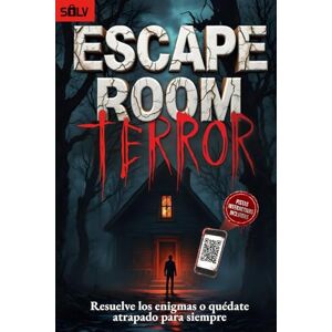 SOLV Escape Room Terror: El libro de enigmas interactivo para los adultos amantes del terror (Libros Escape Room 2.0) SOLV Escape Room Terror: El libro de enigmas interactivo para los adultos amantes del terror (Libros Escape Room 2.0)