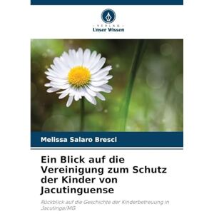 Salaro Bresci, Melissa Ein Blick auf die Vereinigung zum Schutz der Kinder von Jacutinguense: Rückblick auf die Geschichte der Kinderbetreuung in Jacutinga/MG Salaro Bresci, Melissa Ein Blick auf die Vereinigung zum Schutz der Kinder von Jacutinguense: Rückblick auf die Geschichte der Kinderbetreuung in Jacutinga/MG