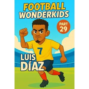 Verlag, Traumtor- Luis Diaz – Children’s/Kids Soccer/Football Book/Story and Biography for Kids Ages 5–15: an inspirational children’s sports book with real facts, life ... fans, parents and grandparents (WONDERKIDS) Verlag, Traumtor- Luis Diaz – Children’s/Kids Soccer/Football Book/Story and Biography for Kids Ages 5–15: an inspirational children’s sports book with real facts, life ... fans, parents and grandparents (WONDERKIDS)