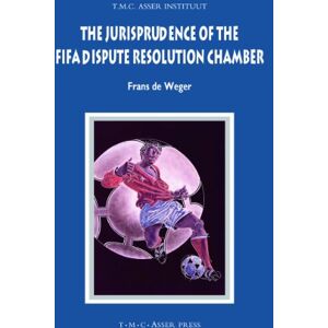 de Weger, Frans The Jurisprudence of the FIFA Dispute Resolution Chamber (ASSER International Sports Law Series) de Weger, Frans The Jurisprudence of the FIFA Dispute Resolution Chamber (ASSER International Sports Law Series)