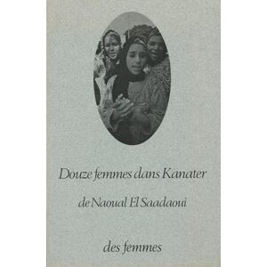 El Saadawi, Nawal Douze femmes dans Kanater El Saadawi, Nawal Douze femmes dans Kanater