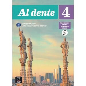 Birello, Marilisa Al dente 4 – Livre de l’élève + cahier d’exercices + online audio + video. B2: Libro dello studente + Esercizi 4 Birello, Marilisa Al dente 4 – Livre de l’élève + cahier d’exercices + online audio + video. B2: Libro dello studente + Esercizi 4