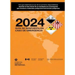 Comunicaciones y Transportes de México 2024 Guía de Respuesta en Caso de Emergencia: Una guía destinada al uso de los primeros respondedores durante la fase inicial de un incidente en el transporte que involucre materiales Comunicaciones y Transportes de México 2024 Guía de Respuesta en Caso de Emergencia: Una guía destinada al uso de los primeros respondedores durante la fase inicial de un incidente en el transporte que involucre materiales