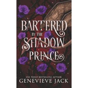Jack, Genevieve Bartered by the Shadow Prince (Shadow's Bargain) Jack, Genevieve Bartered by the Shadow Prince (Shadow's Bargain)