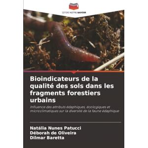 Nunes Patucci, Natália Bioindicateurs de la qualité des sols dans les fragments forestiers urbains: Influence des attributs édaphiques, écologiques et microclimatiques sur la diversité de la faune édaphique Nunes Patucci, Natália Bioindicateurs de la qualité des sols dans les fragments forestiers urbains: Influence des attributs édaphiques, écologiques et microclimatiques sur la diversité de la faune édaphique