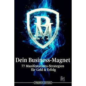 Mohr, Bea Dein Business-Magnet – 77 Manifestations-Strategien für Geld & Erfolg ( Premium Edition ): Wie du mit Energiearbeit, Klarheit und spiritueller ... und Manifestation als Lebensstil etablierst. Mohr, Bea Dein Business-Magnet – 77 Manifestations-Strategien für Geld & Erfolg ( Premium Edition ): Wie du mit Energiearbeit, Klarheit und spiritueller ... und Manifestation als Lebensstil etablierst.
