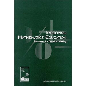 National Academies Press Improving Mathematics Education: Resources for Decision Making National Academies Press Improving Mathematics Education: Resources for Decision Making