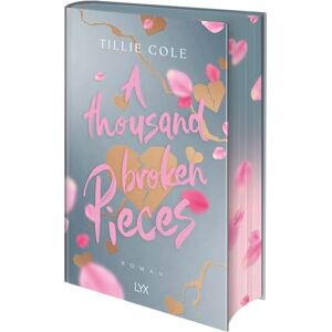 Cole, Tillie A Thousand Broken Pieces: Special Edition: Die langersehnte Fortsetzung von A THOUSAND BOY KISSES das Buch, das ganz TIKTOK das Herz gebrochen hat Cole, Tillie A Thousand Broken Pieces: Special Edition: Die langersehnte Fortsetzung von A THOUSAND BOY KISSES das Buch, das ganz TIKTOK das Herz gebrochen hat
